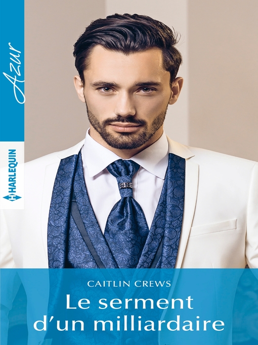Title details for Le serment d'un milliardaire by Caitlin Crews - Available